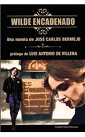 Wilde Encadenado. La novela.