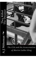 They Killed the Dreamer: The CIA and the Assassination of Martin Luther King: The CIA and the Assassination of Martin Luther King