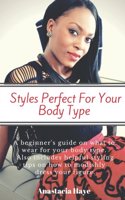 Styles Perfect For Your Body Type