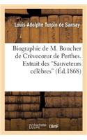 Biographie de M. Boucher de Crèvecoeur de Perthes. Extrait Des 'Sauveteurs Célèbres'