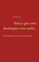 Tout ce que votre boulangère vous cache...