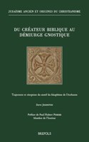 Du Createur Biblique Au Demiurge Gnostique