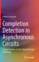 Completion Detection in Asynchronous Circuits