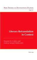Literary Retranslation in Context