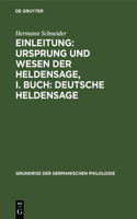Einleitung: Ursprung Und Wesen Der Heldensage, I. Buch: Deutsche Heldensage