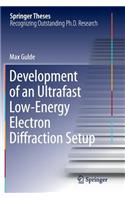 Development of an Ultrafast Low-Energy Electron Diffraction Setup: (Springer Theses)