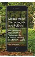 Mobile Media Technologies and Poiēsis