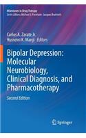 Bipolar Depression: Molecular Neurobiology, Clinical Diagnosis, and Pharmacotherapy
