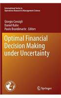 Optimal Financial Decision Making Under Uncertainty
