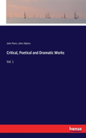 Critical, Poetical and Dramatic Works