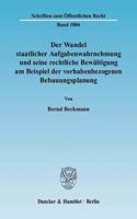 Der Wandel Staatlicher Aufgabenwahrnehmung Und Seine Rechtliche Bewaltigung Am Beispiel Der Vorhabenbezogenen Bebauungsplanung