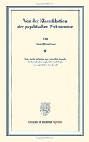 Von Der Klassifikation Der Psychischen Phanomene: Neue, Durch Nachtrage Stark Vermehrte Ausgabe Der Betreffenden Kapitel Der Psychologie Vom Empirischen Standpunkt