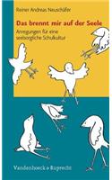 Das Brennt Mir Auf Der Seele: Anregungen Fur Eine Seelsorgliche Schulkultur