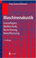 Maschinenakustik: Grundlagen, Me Technik, Berechnung, Beeinflussung