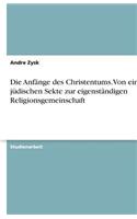 Anfänge des Christentums.Von einer jüdischen Sekte zur eigenständigen Religionsgemeinschaft