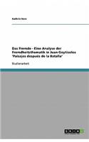 Das Fremde - Eine Analyse der Fremdheitsthematik in Juan Goytisolos 'Paisajes después de la Batalla'