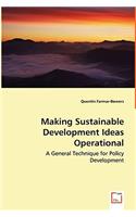 Making Sustainable Development Ideas Operational - A General Technique for Policy Development