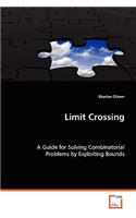 Limit Crossing - Guide for Solving Combinatorial Problems by Exploiting Bounds