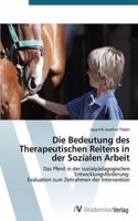 Die Bedeutung Des Therapeutischen Reitens in Der Sozialen Arbeit