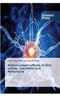 Anticonvalsant effects of Zinc sulfate, Carvedilol and Amlodipine