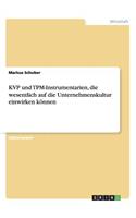 Die Wirkungsweisen der KVP und TPM-Instrumentarien auf die Unternehmenskultur: (German)
