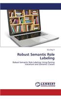 Robust Semantic Role Labeling