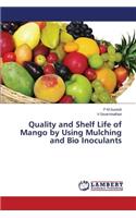 Quality and Shelf Life of Mango by Using Mulching and Bio Inoculants