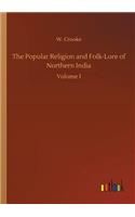 The Popular Religion and Folk-Lore of Northern India