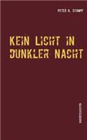 Kein Licht in dunkler Nacht