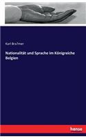 Nationalität und Sprache im Königreiche Belgien