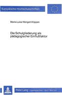 Die Schulgliederung ALS Paedagogischer Einflussfaktor