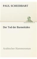Der Tod Der Barmekiden: Arabischer Haremsroman(German)