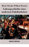 Lebensgeschichte eines modernen Fabrikarbeiters