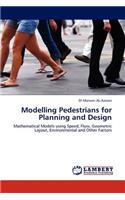 Modelling Pedestrians for Planning and Design