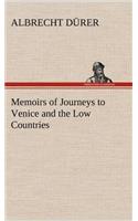 Memoirs of Journeys to Venice and the Low Countries