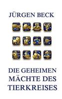 Die geheimen Mächte des Tierkreises