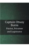 Captain Otway Burns Patriot, Privateer and Legistrator: (English)