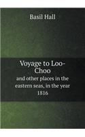 Voyage to Loo-Choo And other places in the eastern seas, in the year 1816: (English)