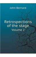 Retrospections of the Stage Volume 2