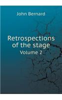 Retrospections of the stage Volume 2