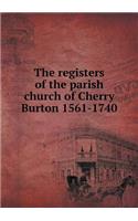 The Registers of the Parish Church of Cherry Burton 1561-1740