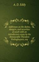 Addresses on the duties, dangers, and securities of youth