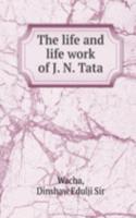 life and life work of J. N. Tata