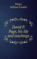 DAVID P. PAGE HIS LIFE AND TEACHINGS