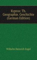 Kypros: Th. Geographie. Geschichte (German Edition)