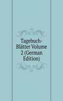 Tagebuch-Blatter Volume 2 (German Edition)