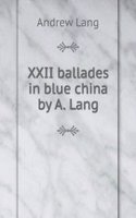 XXII ballades in blue china by A. Lang