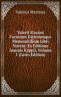 Valerii Maximi Factorum Dictorumque Memorabilium Libri Novem: Ex Editione Joannis Kappii, Volume 1 (Latin Edition)