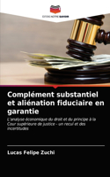 Complément substantiel et aliénation fiduciaire en garantie