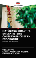 Matériaux Bioactifs En Dentisterie Conservatrice Et En Endodontie
